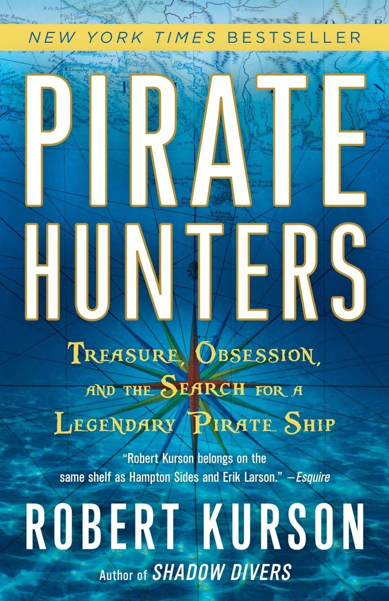 Pirate Hunters: Treasure, Obsession, and the Search for a Legendary Pirate Ship,New