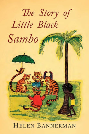 The Story of Little Black Sambo: Color Facsimile of First American Illustrated Edition,Used