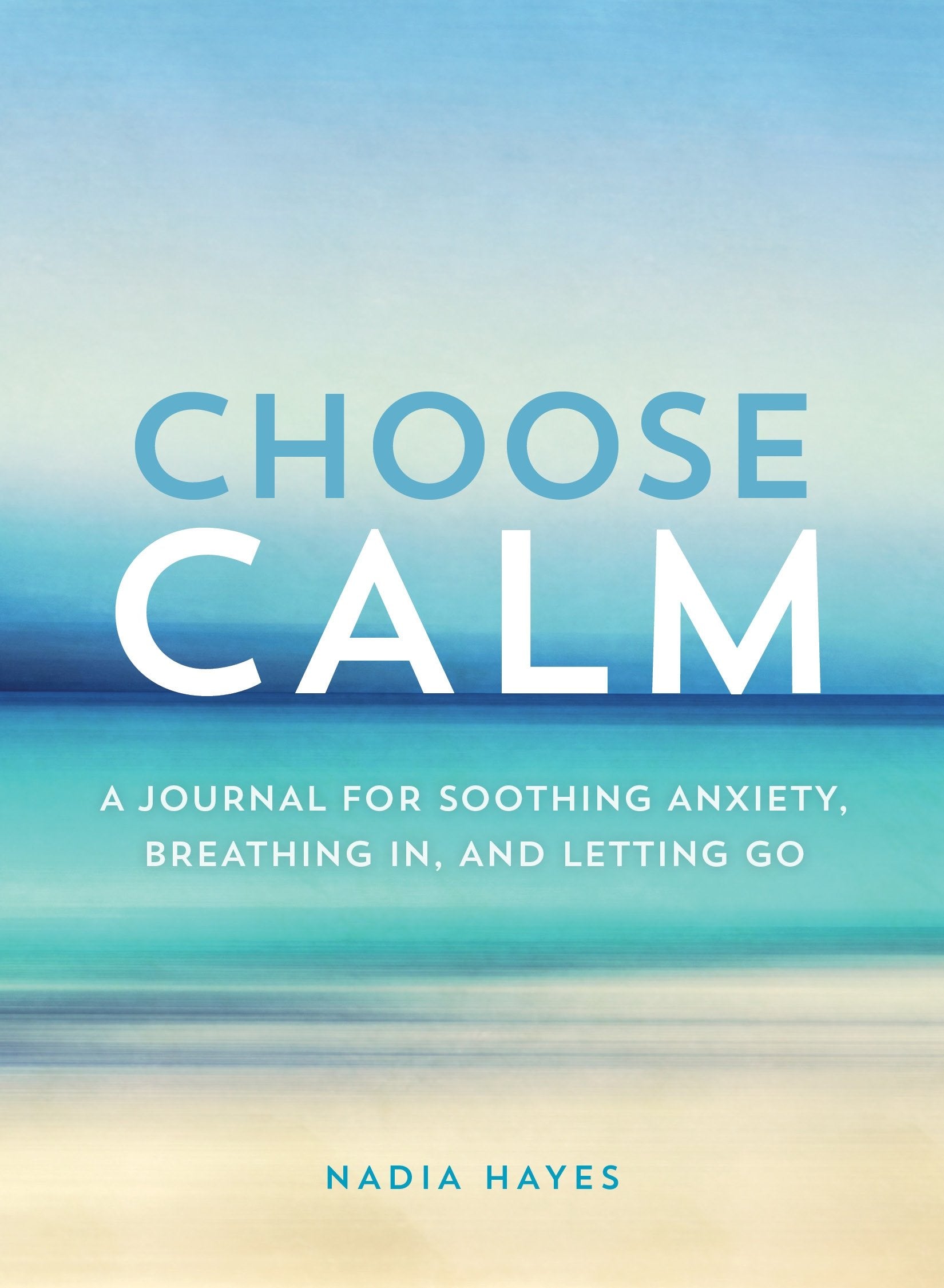 Choose Calm: A Journal for Healing Anxiety, Breathing In, and Letting Go,Used