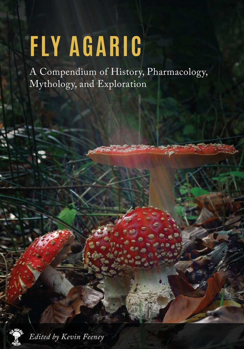Fly Agaric: A Compendium Of History, Pharmacology, Mythology, & Exploration