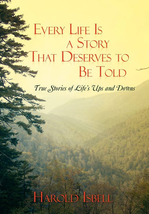 Every Life Is A Story That Deserves To Be Told: True Stories About Lifes Ups And Downs,Used