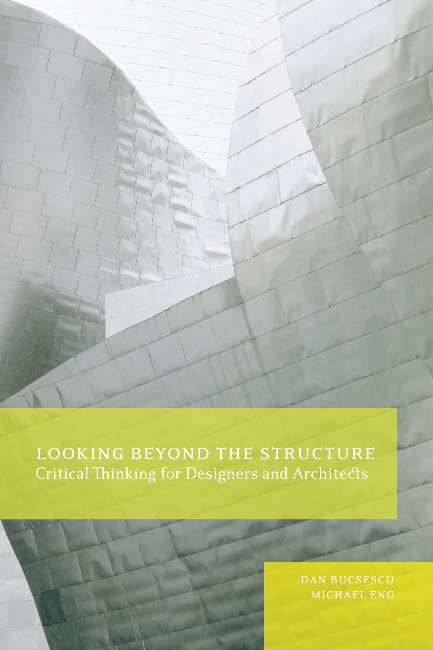 Looking Beyond The Structure: Critical Thinking For Designers & Architects,Used