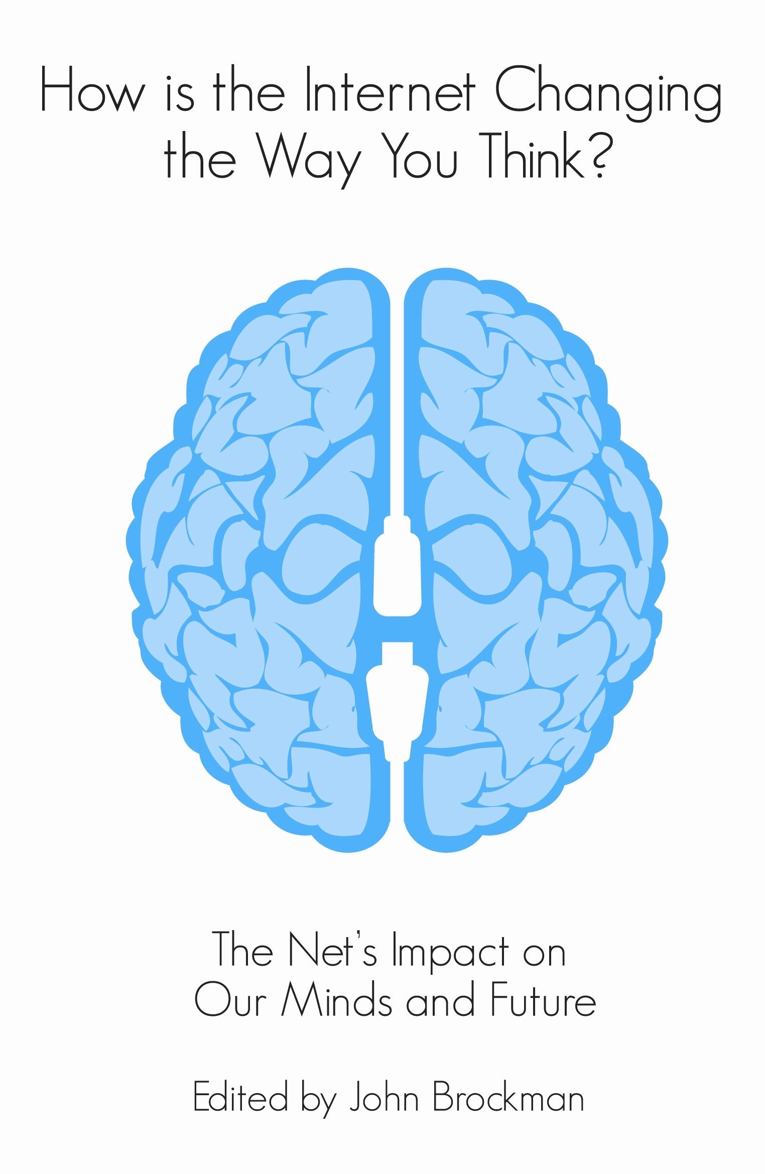 How Is the Internet Changing the Way You Think?