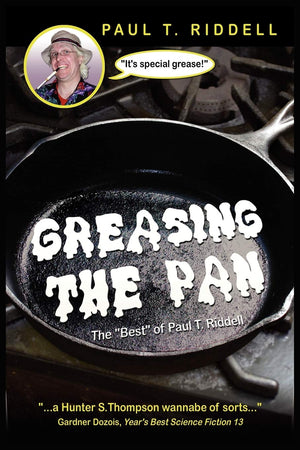 Greasing the Pan: The 'Best' of Paul T. Riddell,Used