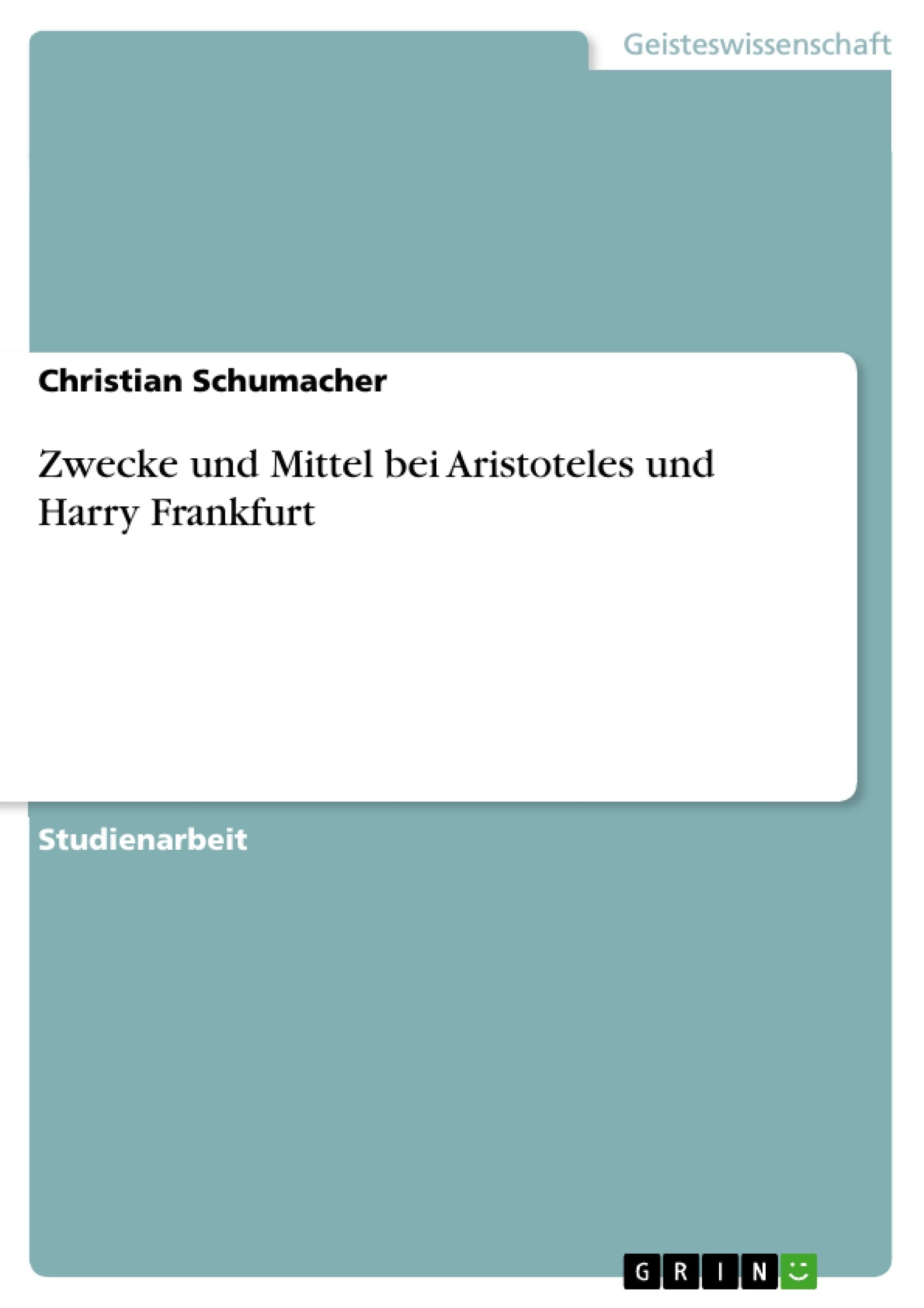 Zwecke Und Mittel Bei Aristoteles Und Harry Frankfurt (German Edition),Used