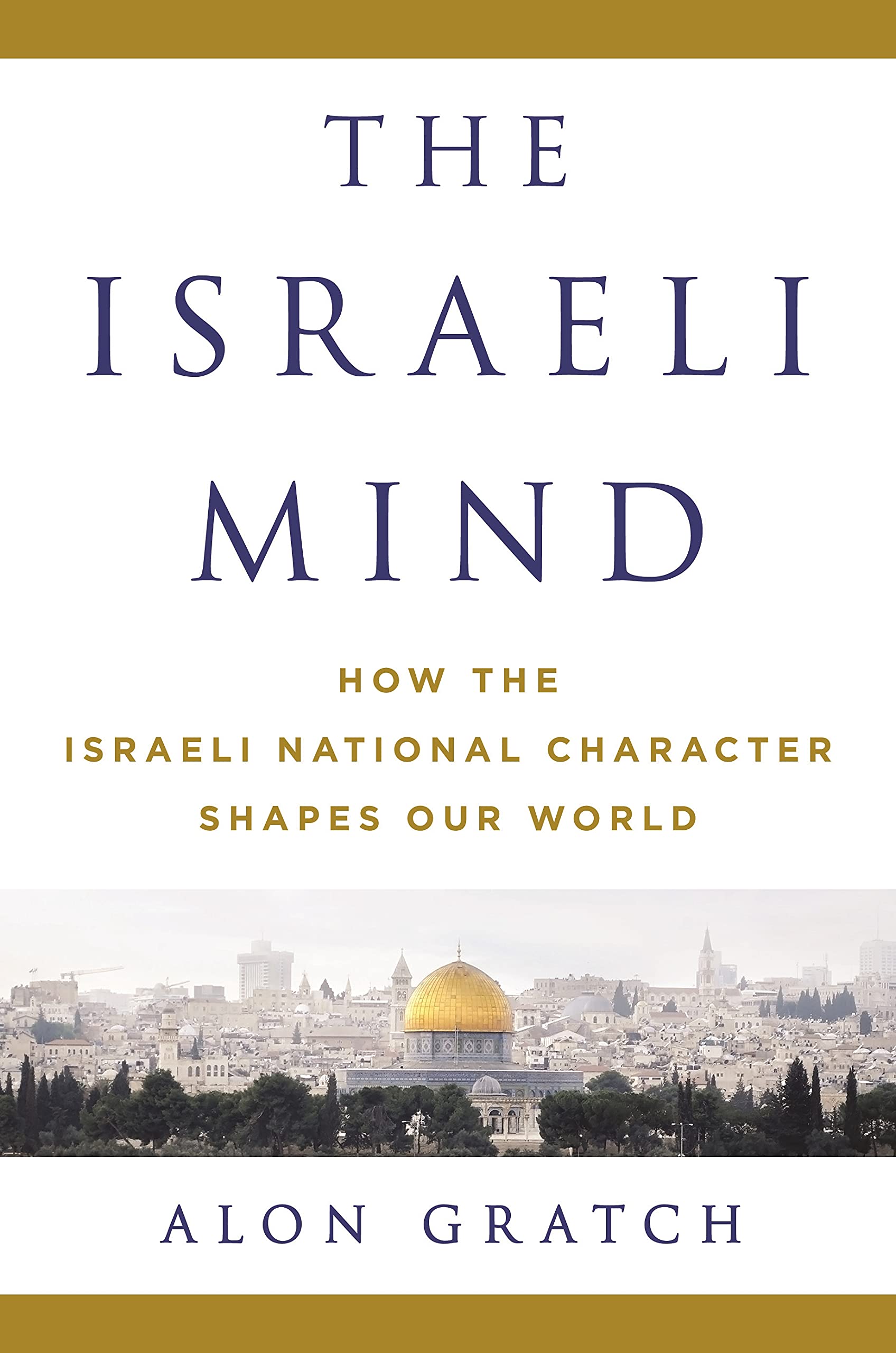 The Israeli Mind: How the Israeli National Character Shapes Our World,Used