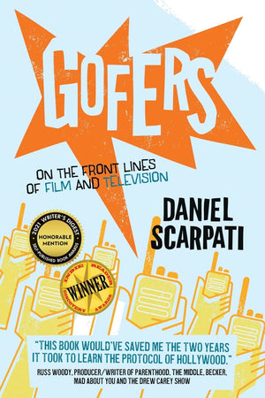 Gofers: On The Front Lines Of Film And Television,New
