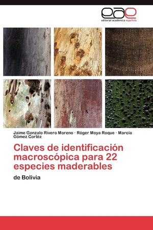 Claves de identificacin macroscpica para 22 especies maderables: de Bolivia (Spanish Edition),Used