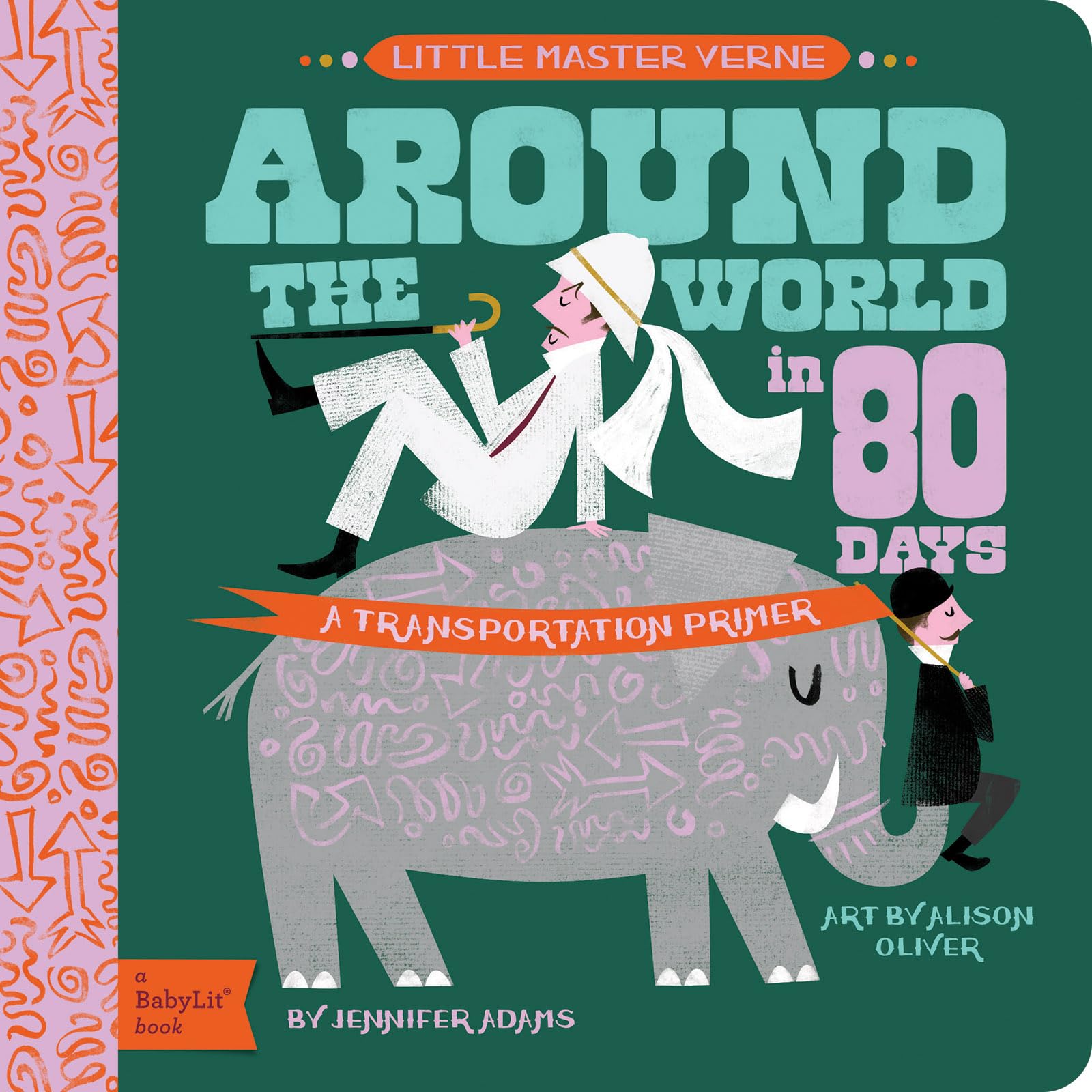 Around the World in 80 Days: A BabyLit Transportation Primer,Used