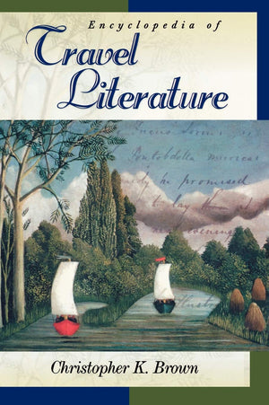 Encyclopedia of Travel Literature (AbcClio Literary Companions),Used