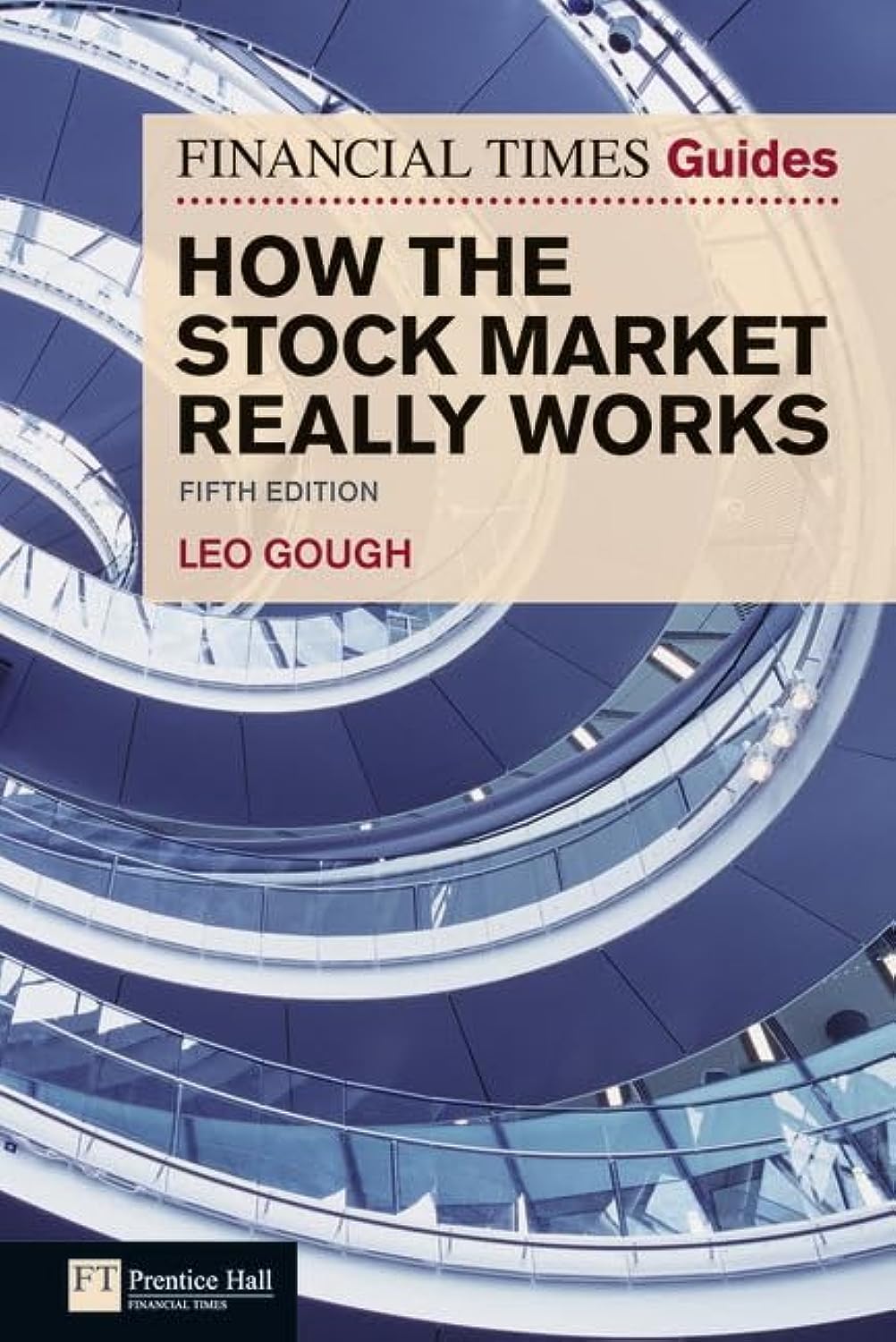 Financial Times Guide to How the Stock Market Really Works, The (The FT Guides)
