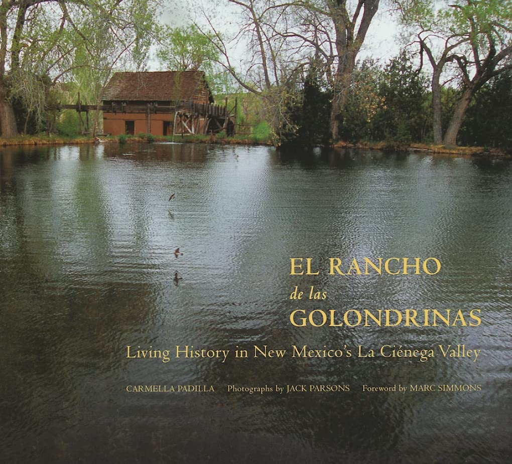 El Rancho de las Golondrinas: Living History in New Mexicos La Cinega Valley: Living History in New Mexicos La Cinega Valley,Used