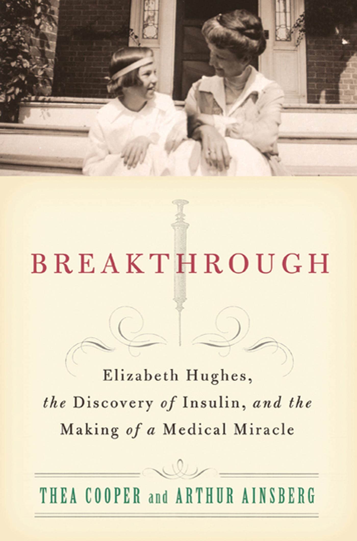 Breakthrough: Elizabeth Hughes, the Discovery of Insulin, and the Making of a Medical Miracle,Used
