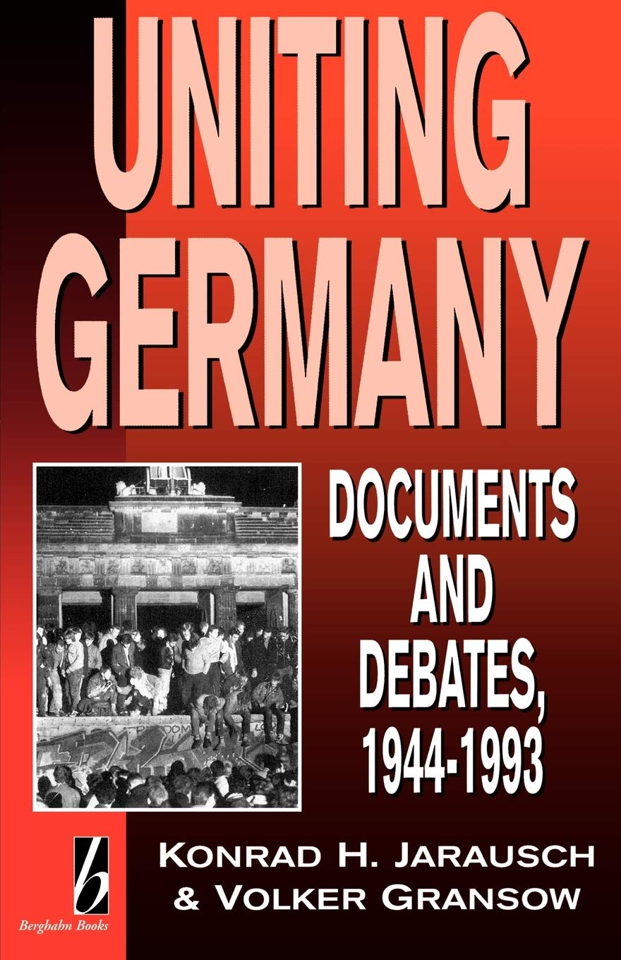 Uniting Germany: Documents and Debates,Used