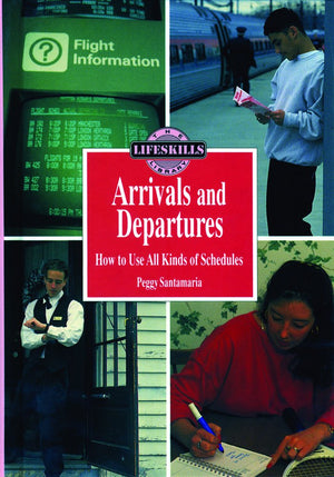 Arrivals and Departures: How to Use All Kinds of Schedules (Lifeskills Library),Used