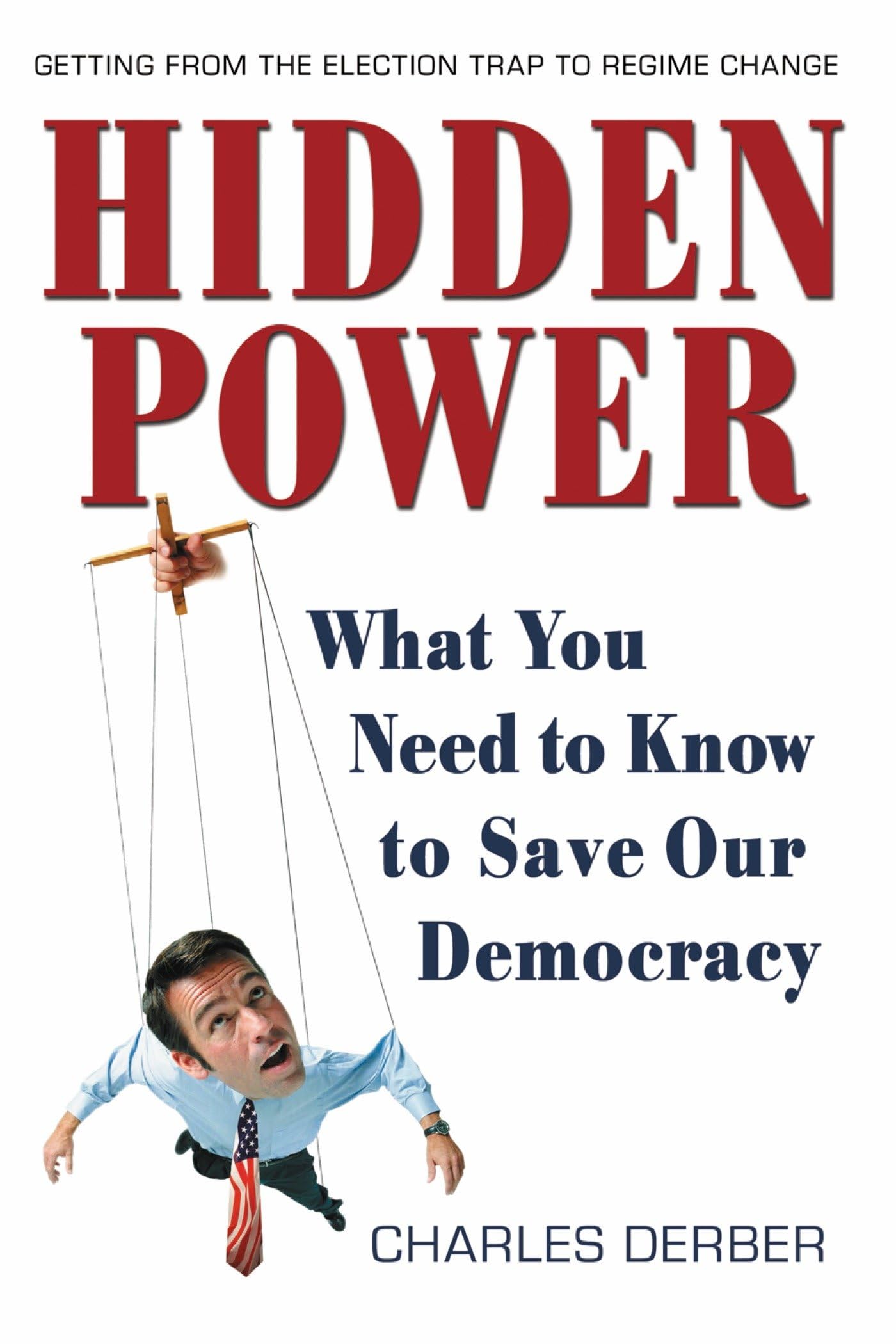 Hidden Power: What You Need to Know to Save Our Democracy,Used