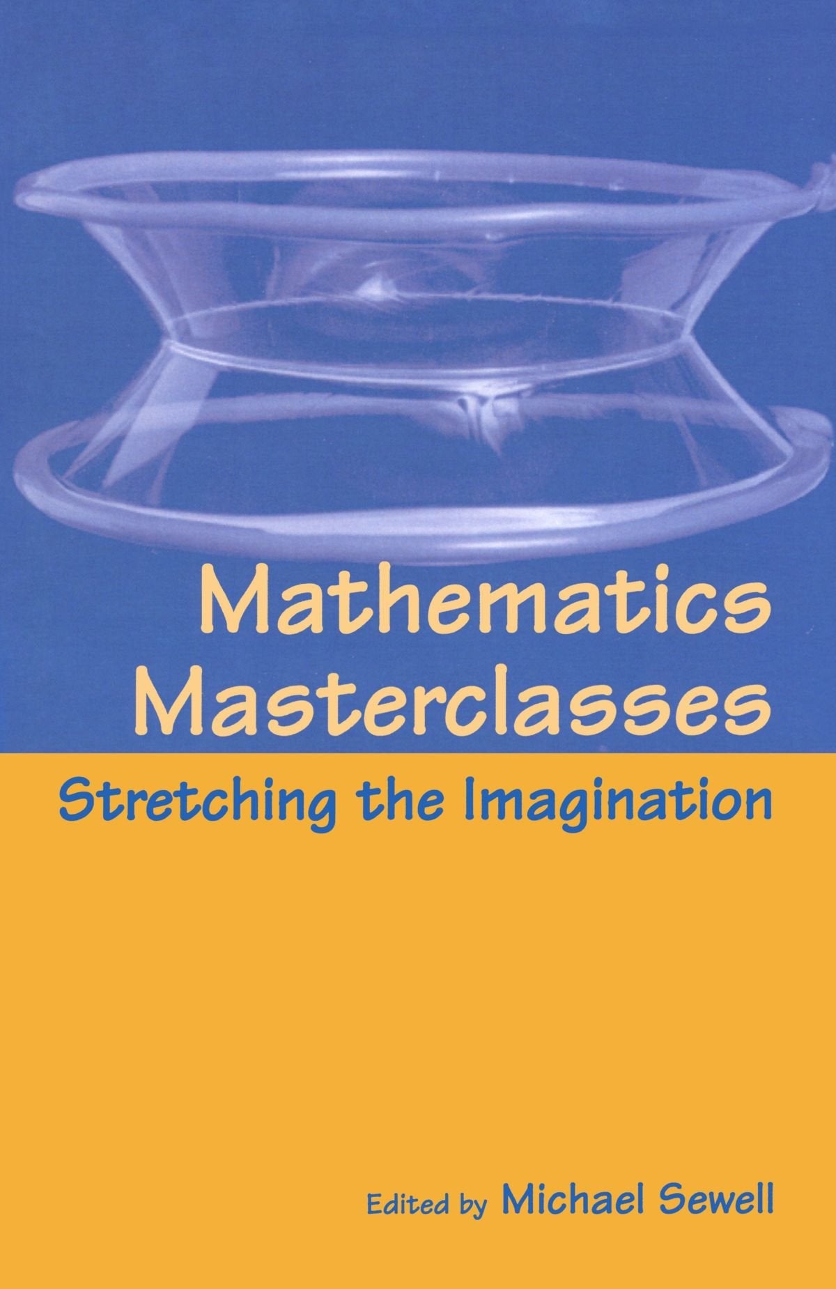 Mathematics Masterclasses: Stretching the Imagination,Used