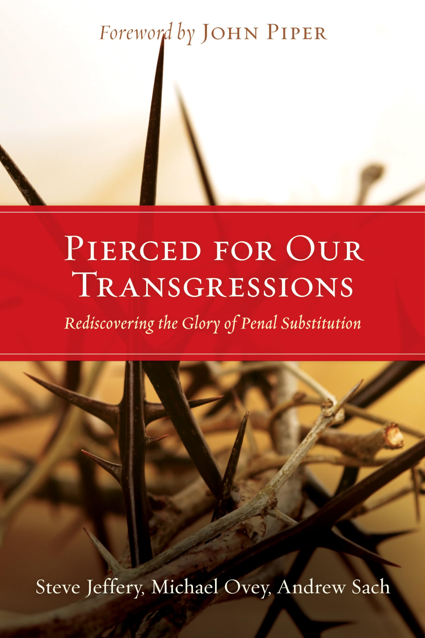 Pierced for Our Transgressions: Rediscovering the Glory of Penal Substitution,Used