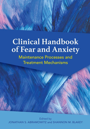 Clinical Handbook of Fear and Anxiety: Maintenance Processes and Treatment Mechanisms,Used