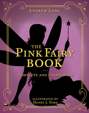 The Pink Fairy Book: Complete And Unabridged (5) (Andrew Lang Fairy Book Series)