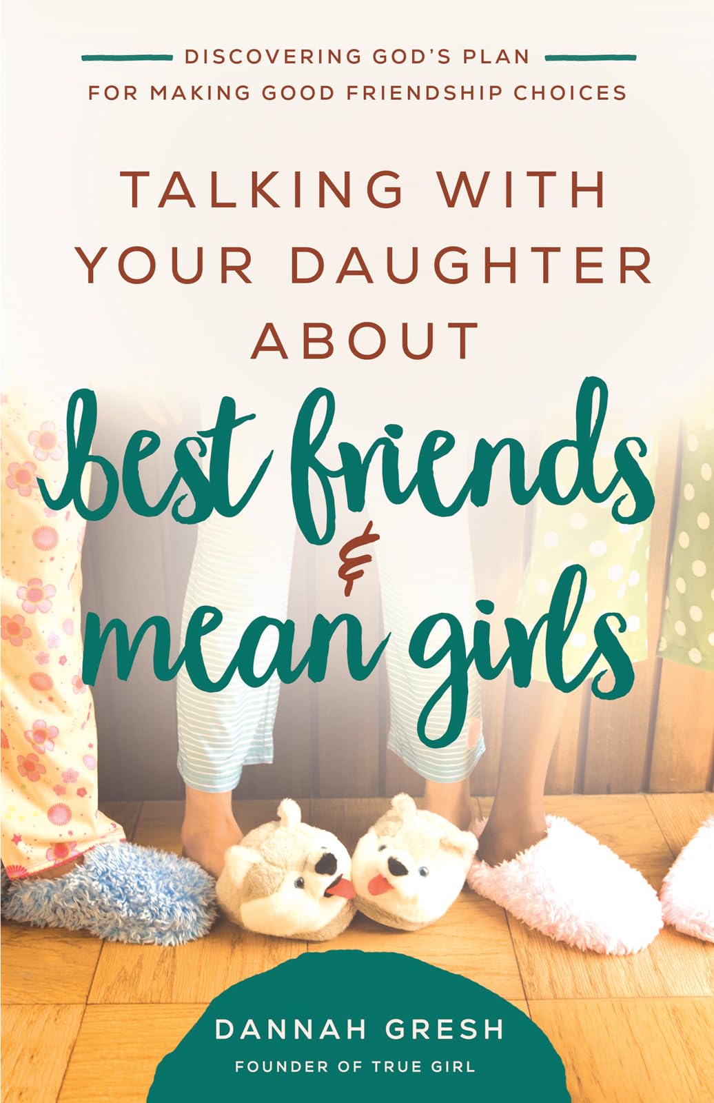 Talking with Your Daughter About Best Friends and Mean Girls: Discovering Gods Plan for Making Good Friendship Choices (8 Great ,Used