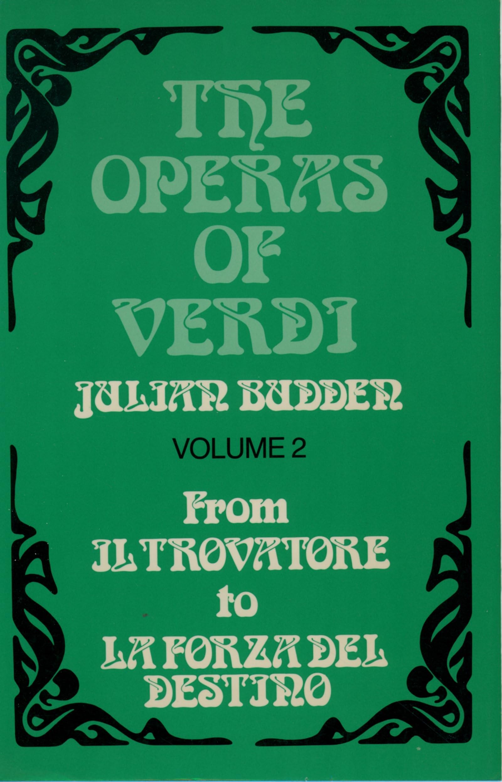 The Operas of Verdi: Volume 2: From Il Trovatore to La Forza del Destino (Clarendon Paperbacks),New