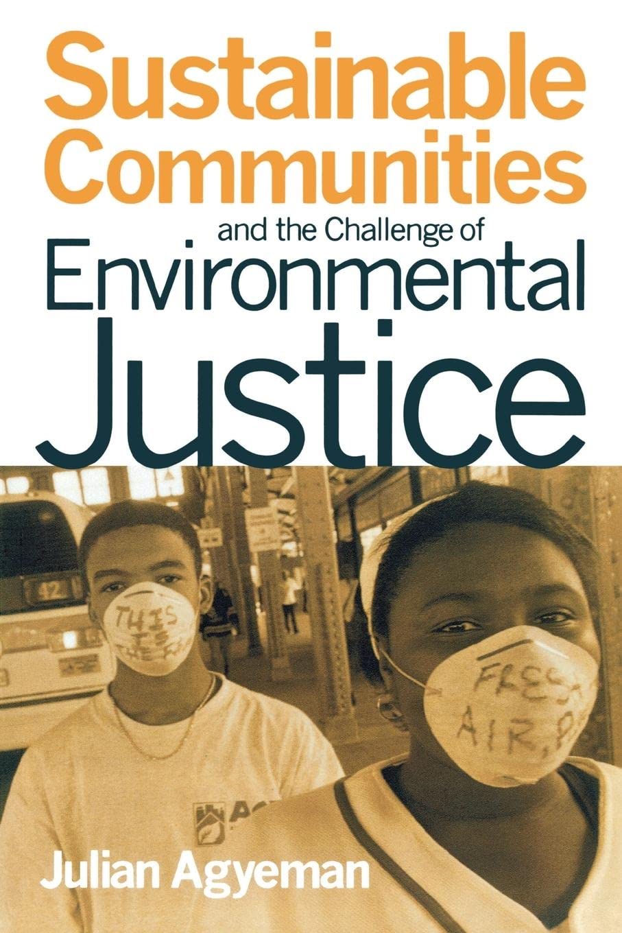 Sustainable Communities and the Challenge of Environmental Justice,Used
