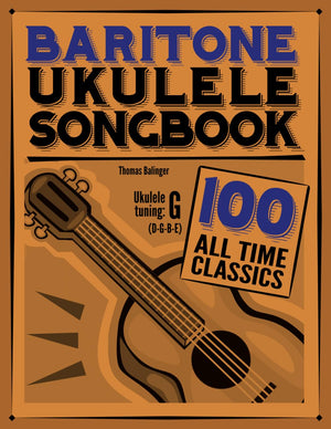 Baritone Ukulele Songbook: 100 All Time Classics,Used