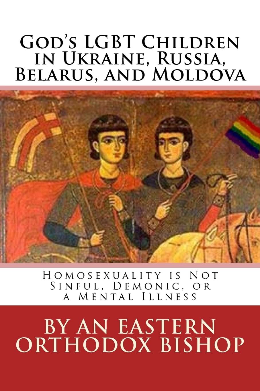 God's Lgbt Children in Ukraine, Russia, Belarus, and Moldova: Homosexuality Is Not Sinful, Demonic, or a Mental Illness (Russian,Used