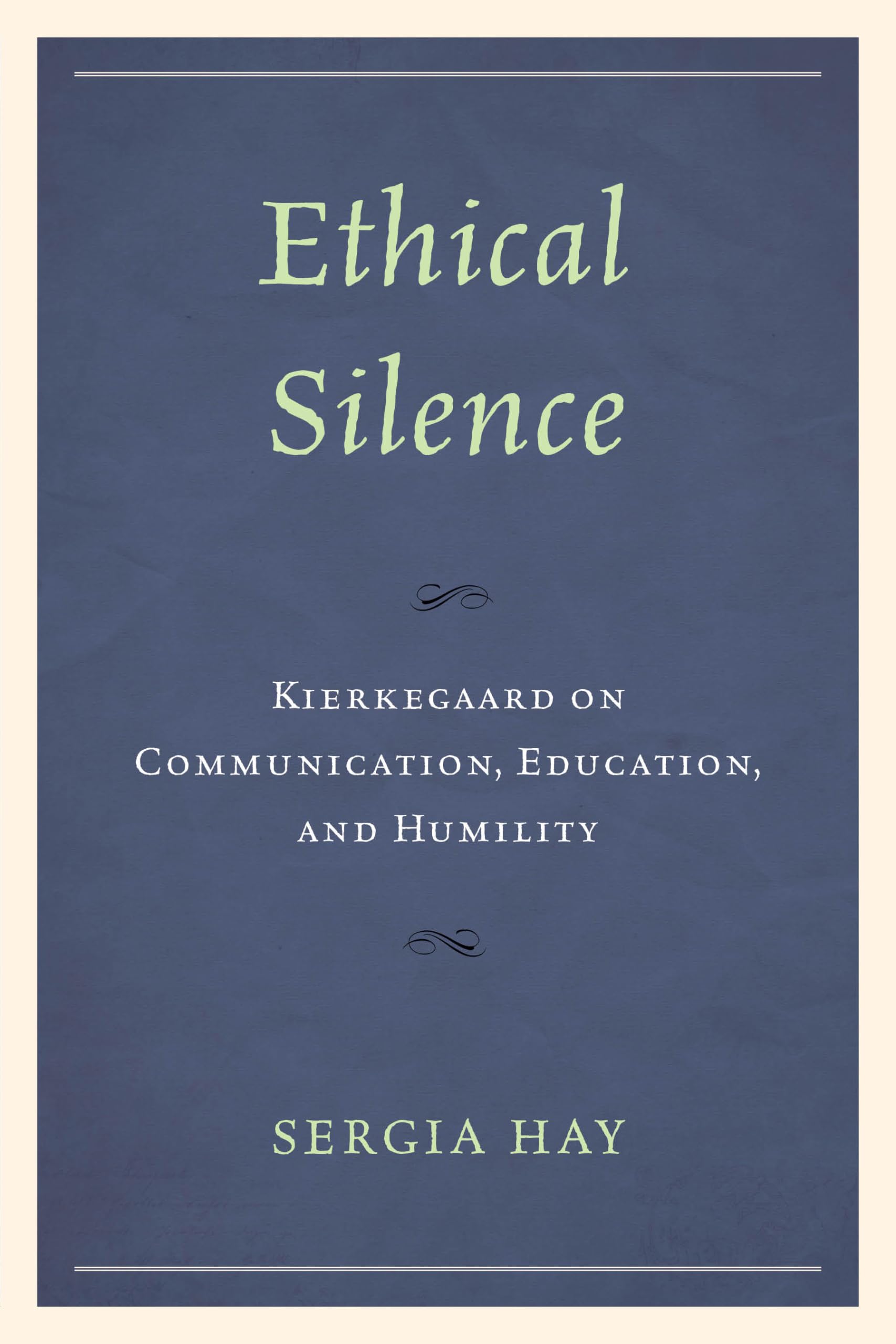 Ethical Silence: Kierkegaard on Communication, Education, and Humility (New Kierkegaard Research),Used