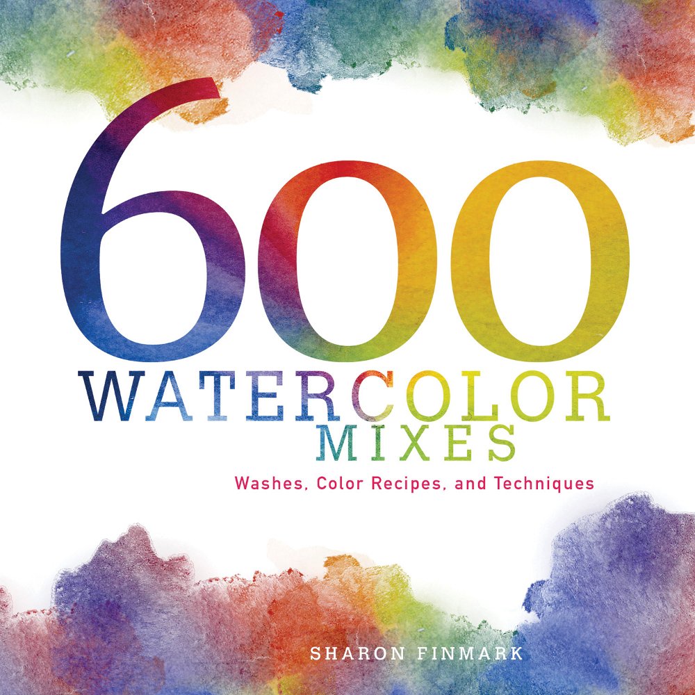 600 Watercolor Mixes: Washes, Color Recipes And Techniques