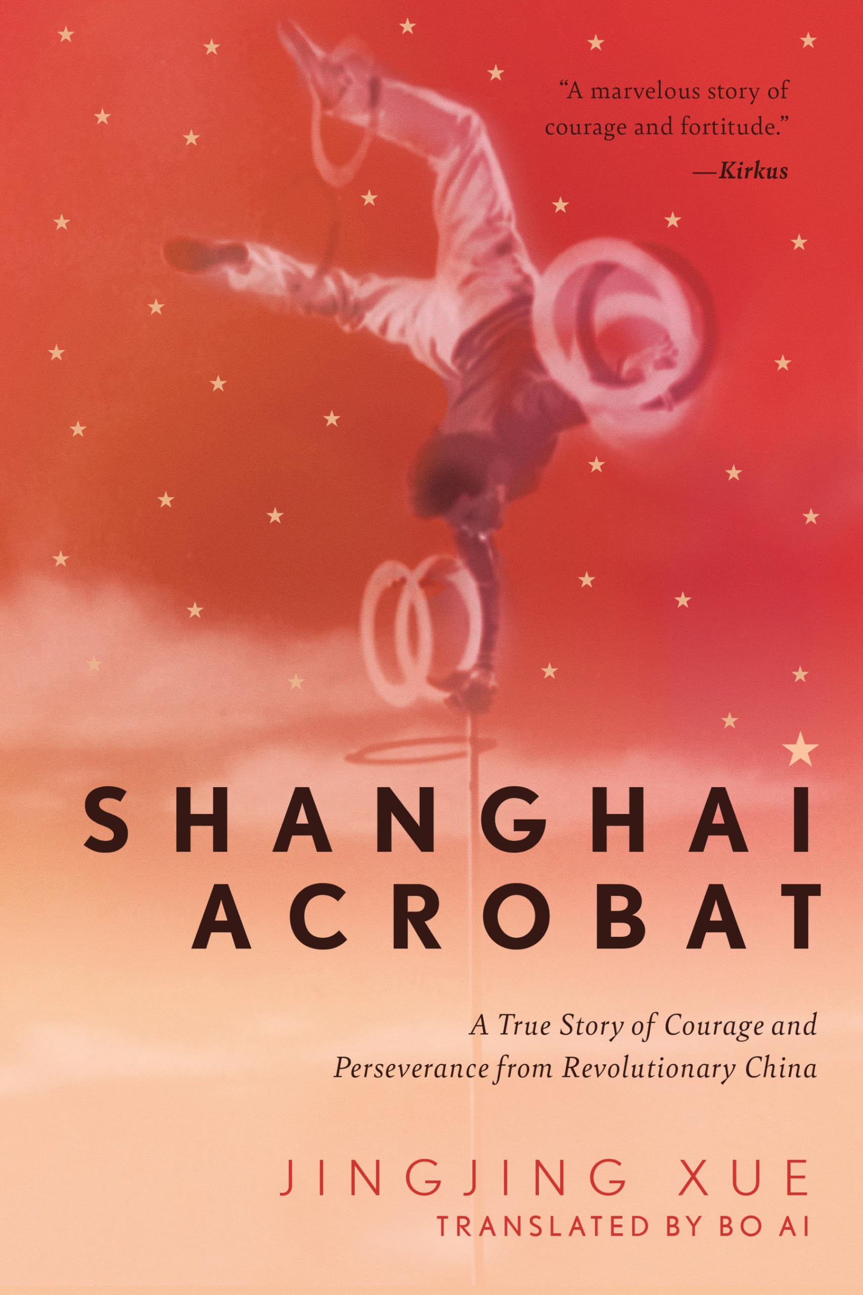 Shanghai Acrobat: A True Story of Courage and Perseverance from Revolutionary China,New