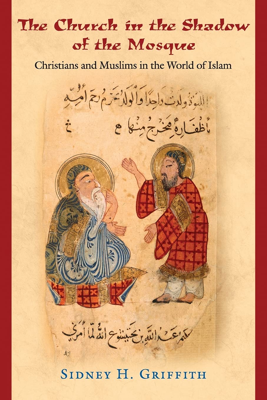 The Church in the Shadow of the Mosque: Christians and Muslims in the World of Islam,Used