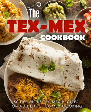 The Tex Mex Cookbook: 50 Delicious Tex Mex Recipes for Authentic Tex Mex Cooking (2nd Edition),Used
