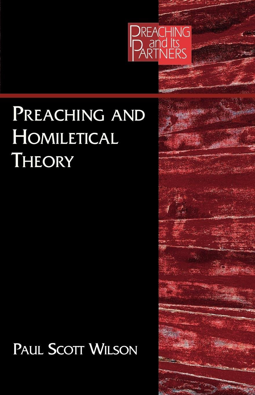 Preaching And Homiletical Theory (Preaching and its Partners),Used