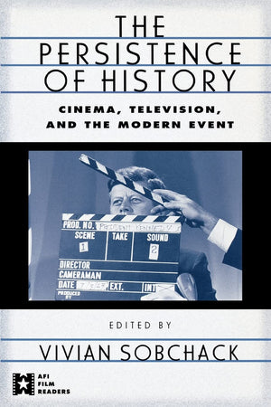 The Persistence of History (AFI Film Readers),Used