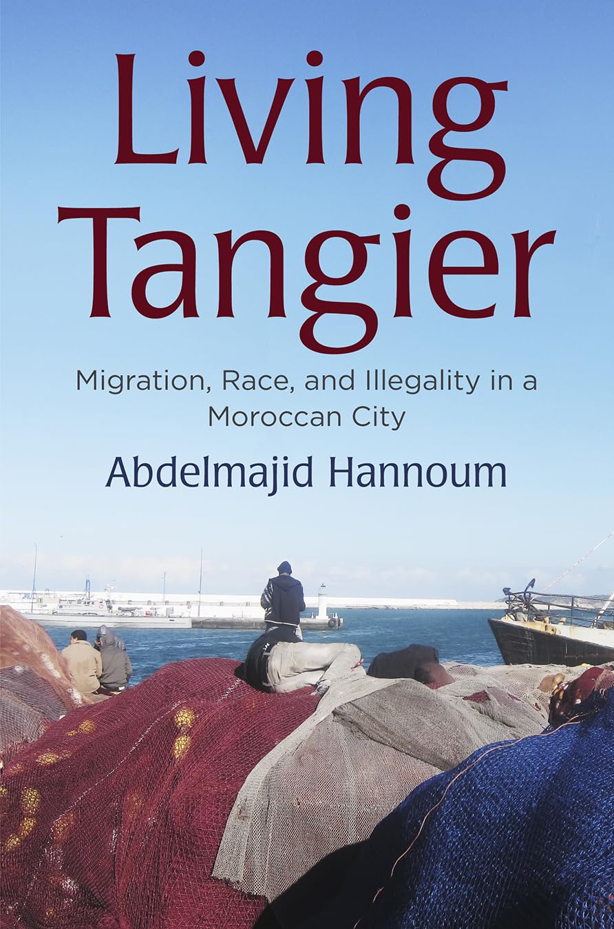 Living Tangier: Migration, Race, And Illegality In A Moroccan City (Contemporary Ethnography),Used
