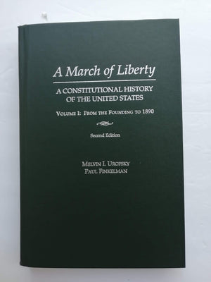 March of Liberty: A Constitutional History of the United StatesVolume I: From the Founding to 1890,Used