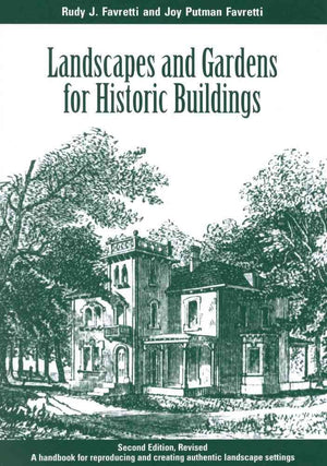 Landscapes and Gardens for Historic Buildings: A Handbook for Reproducing and Creating Authentic Landscape Settings (American As,Used