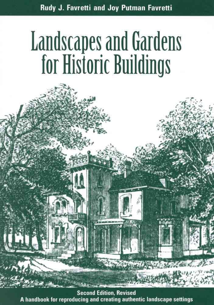 Landscapes and Gardens for Historic Buildings: A Handbook for Reproducing and Creating Authentic Landscape Settings (American As,Used