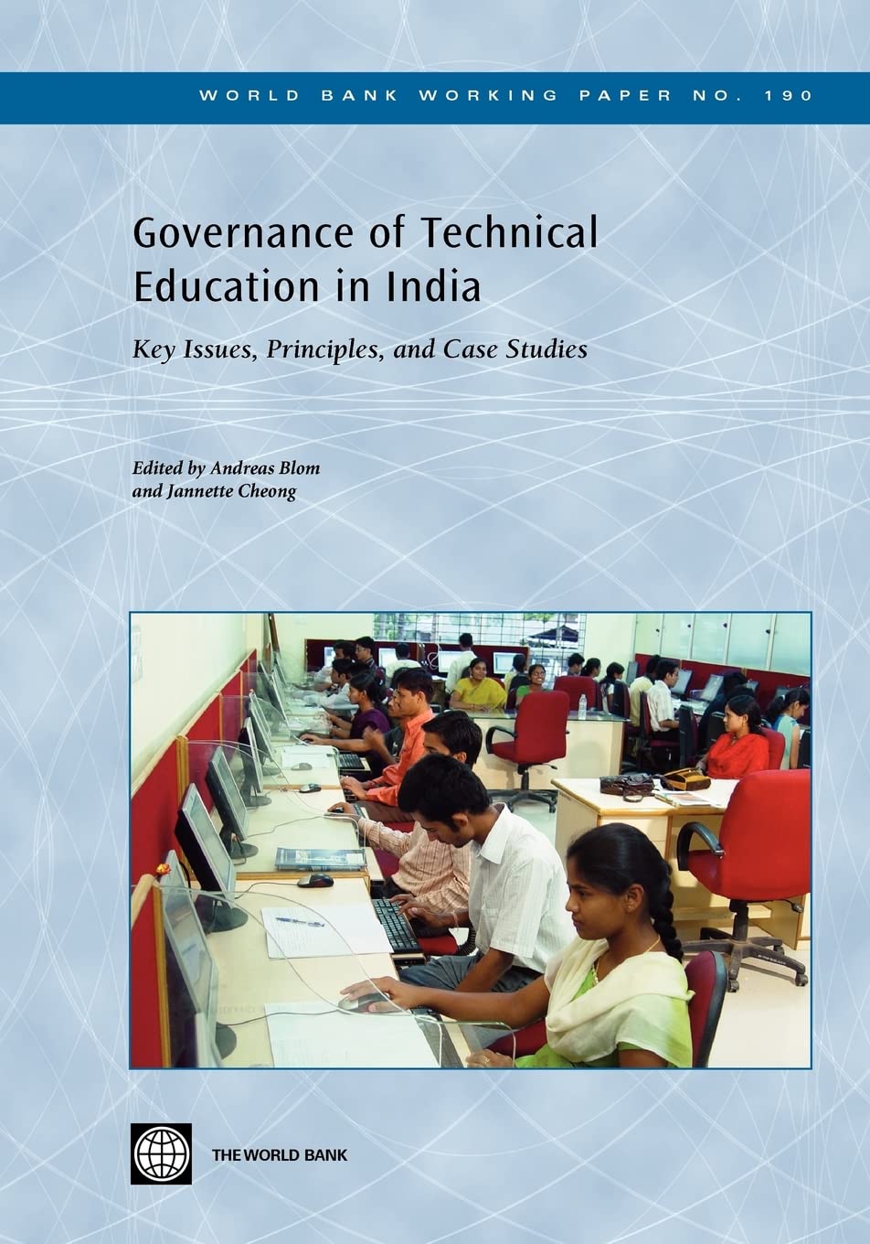 Governance Of Technical Education In India: Key Issues, Principles, And Case Studies (190) (World Bank Working Papers),New