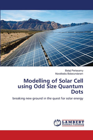Modelling of Solar Cell using Odd Size Quantum Dots: breaking new ground in the quest for solar energy,Used