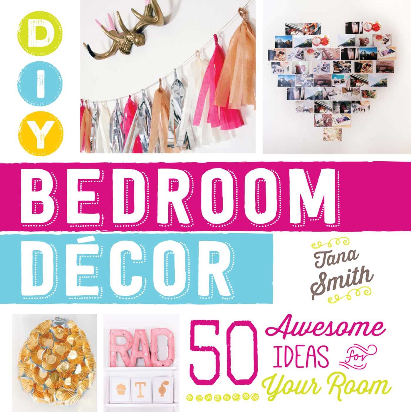 DIY Bedroom Decor: 50 Awesome Ideas for Your Room,Used