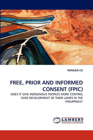 FREE, PRIOR AND INFORMED CONSENT (FPIC): DOES IT GIVE INDIGENOUS PEOPLES MORE CONTROL OVER DEVELOPMENT OF THEIR LANDS IN THE PHI,Used