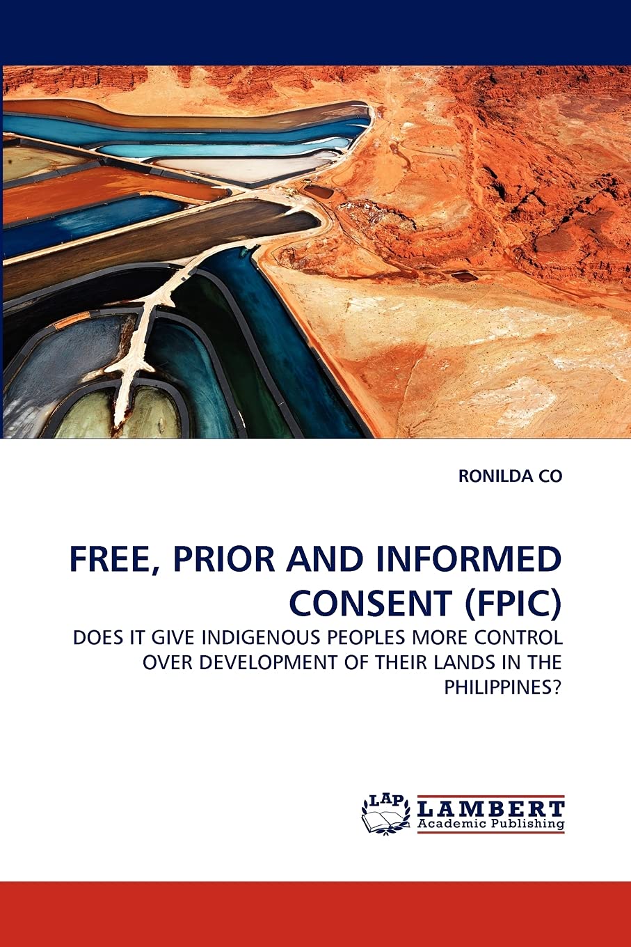FREE, PRIOR AND INFORMED CONSENT (FPIC): DOES IT GIVE INDIGENOUS PEOPLES MORE CONTROL OVER DEVELOPMENT OF THEIR LANDS IN THE PHI,Used