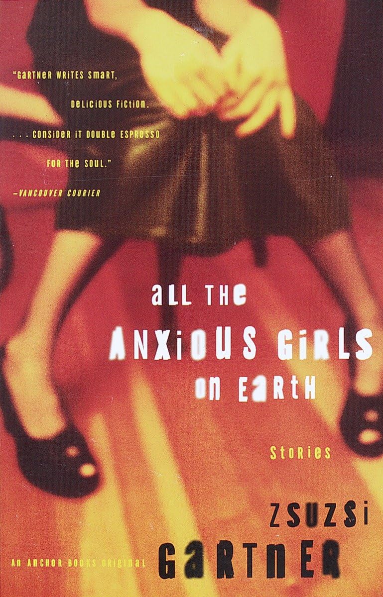 All The Anxious Girls On Earth: Stories
