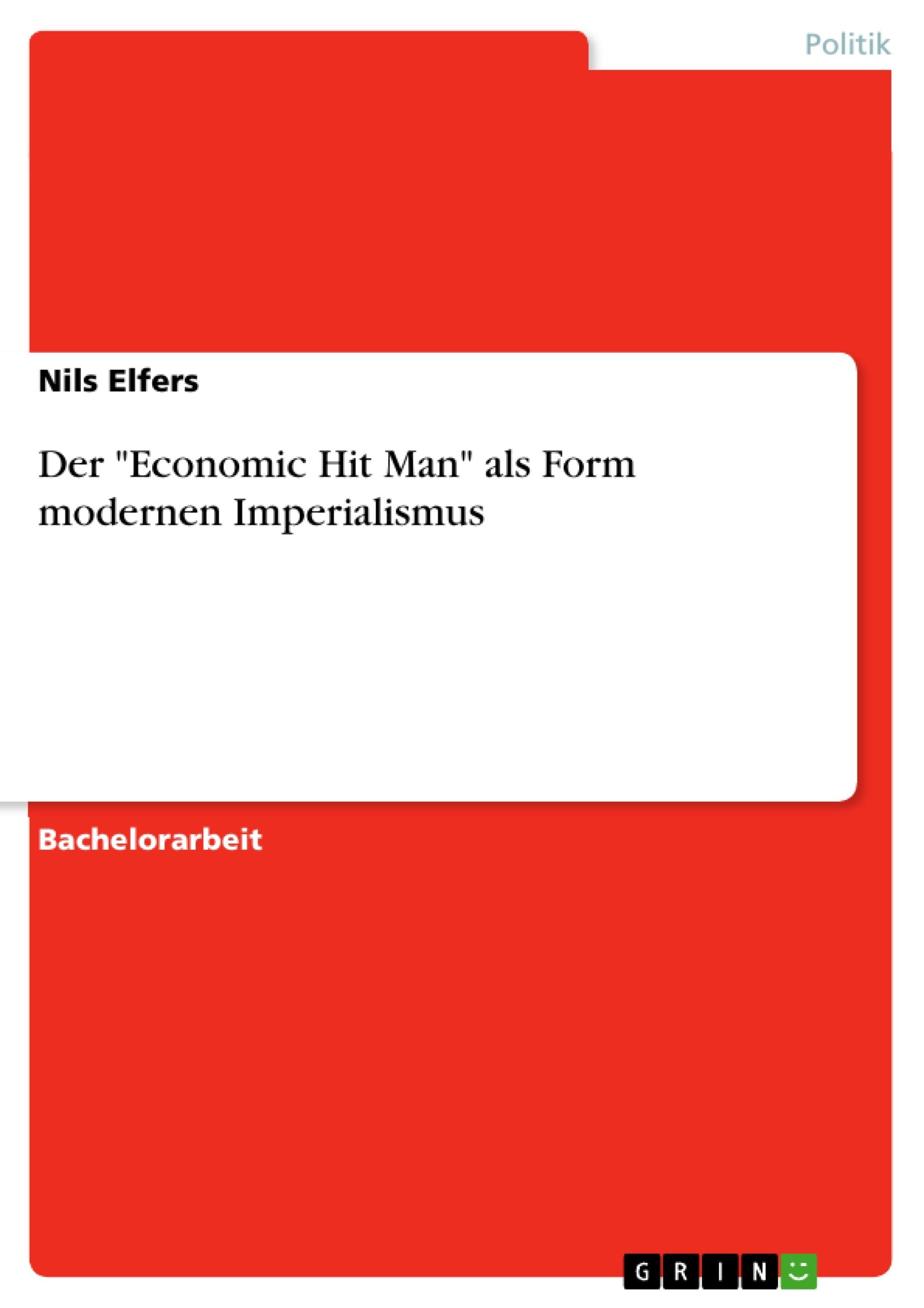 Der 'Economic Hit Man' Als Form Modernen Imperialismus (German Edition),Used