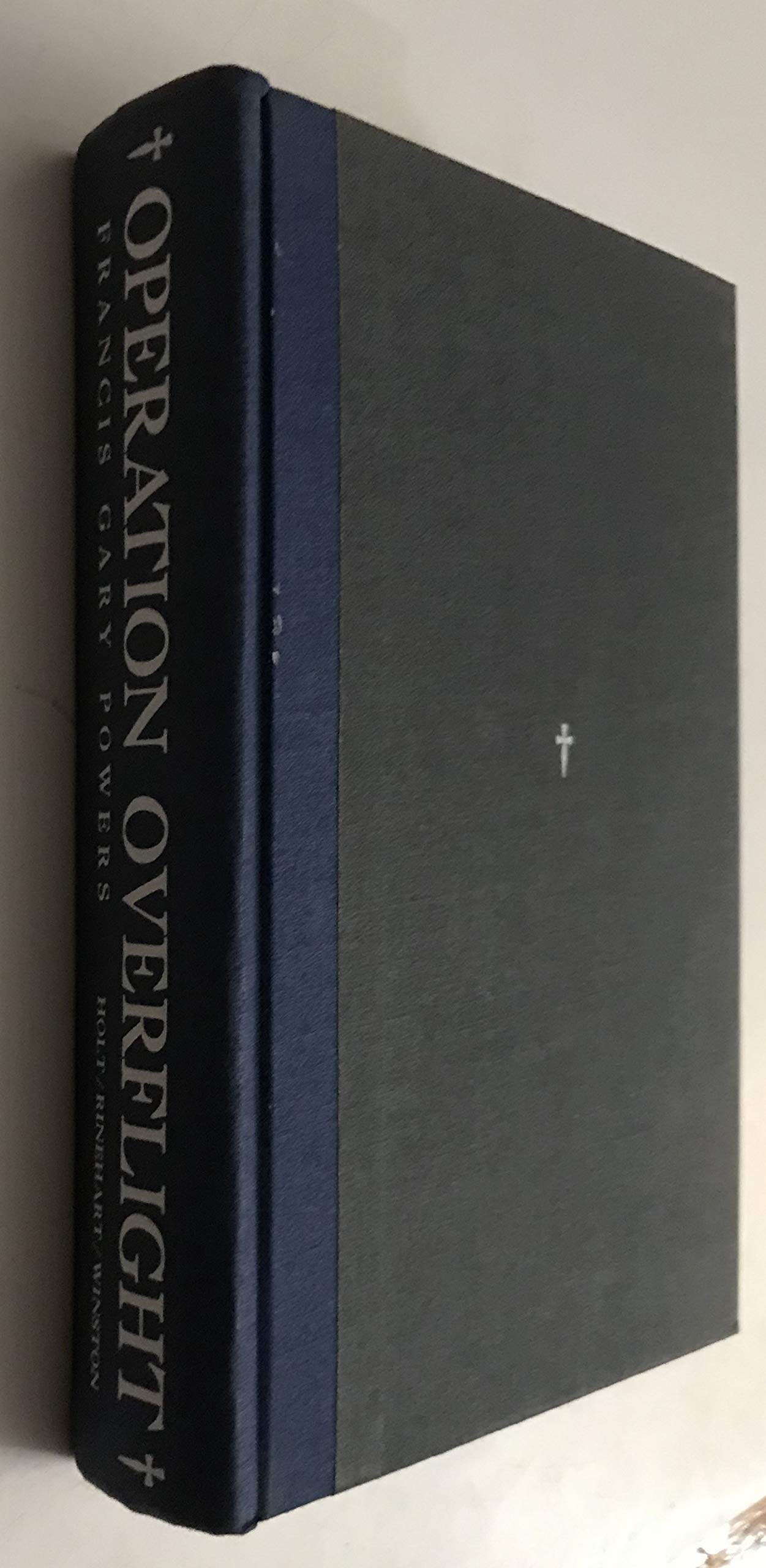 Operation Overflight: The U2 Spy Pilot Tells His Story For The First Time,Used