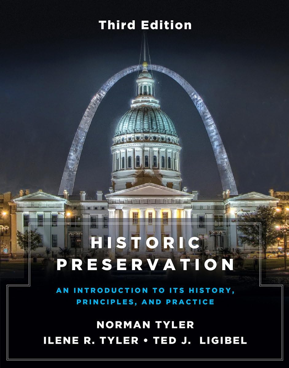 Historic Preservation, Third Edition: An Introduction To Its History, Principles, And Practice,New