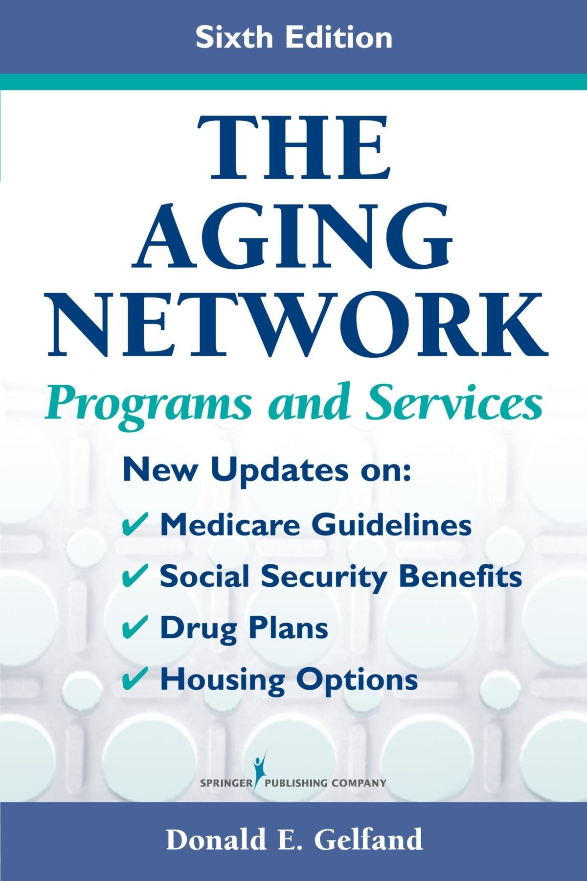 The Aging Network: Programs And Services, Sixth Edition,Used